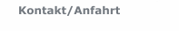 Kontakt/Anfahrt